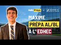 Maxime : D'une prépa BL & AL à l'EDHEC (PGE) - Hello Prépa - Prépa N°1