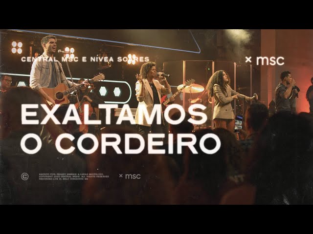 Central MSC, Renato Mimessi, Nívea Soares - Exaltamos o Cordeiro + Espontâneo (Ao Vivo) class=