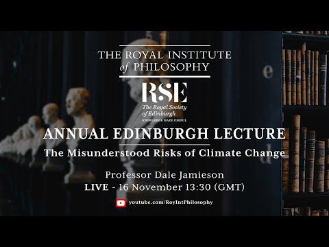 The Misunderstood Risks of Climate Change - Annual RSE & Royal Institute of Philosophy Lecture Episode cover