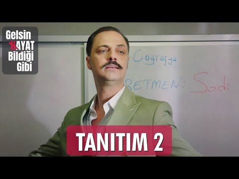 Gelsin Hayat Bildiği Gibi – Tanıtım 2