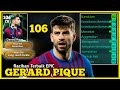 RACIKAN EPIC GERARD PIQUE 106 BARCELONA TERBARU | E FOOTBALL 2026