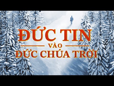 Video: Niềm tin vào một Đức Chúa Trời được gọi là gì?