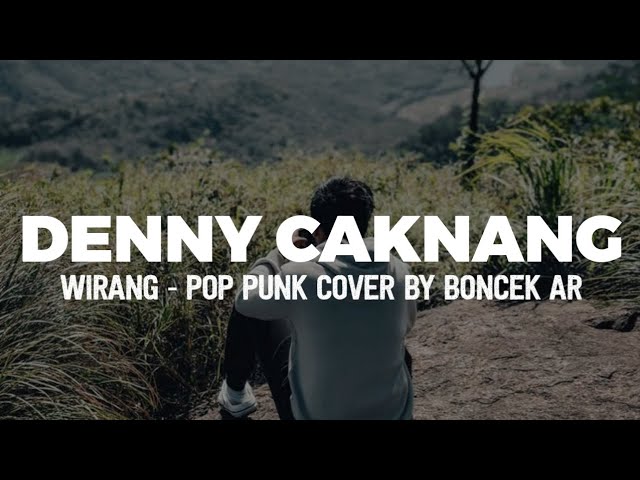 Denny Caknang - Wirang Pop Punk cover by Boncek AR class=