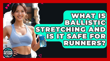 What Is Ballistic Stretching And Is It Safe For Runners? - Running Beyond Limits