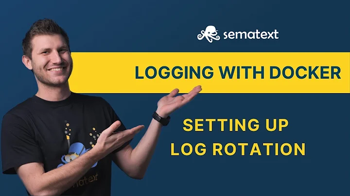 Docker Log Rotation Configuration | Container Logging for Beginners - Sematext