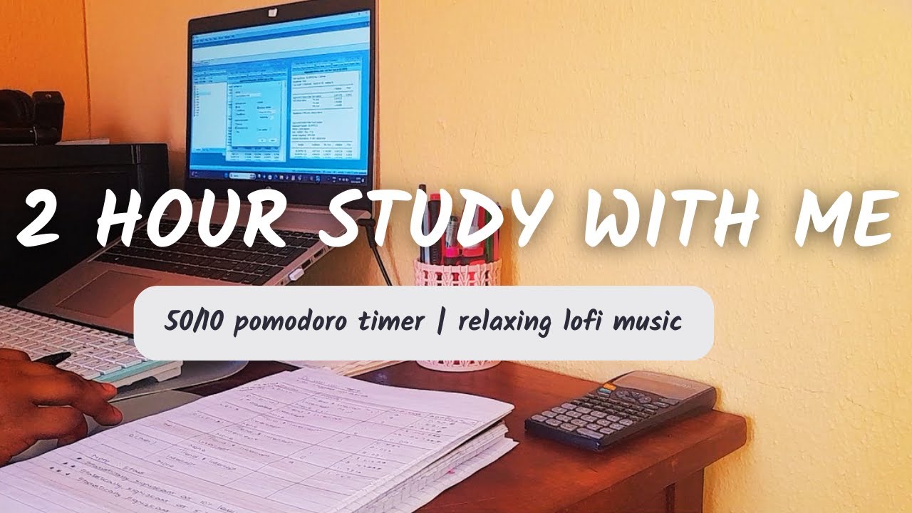 2 HOUR STUDY WITH ME | 50/10 POMODORO TIMER | RELAXING LOFI STUDY MUSIC ...