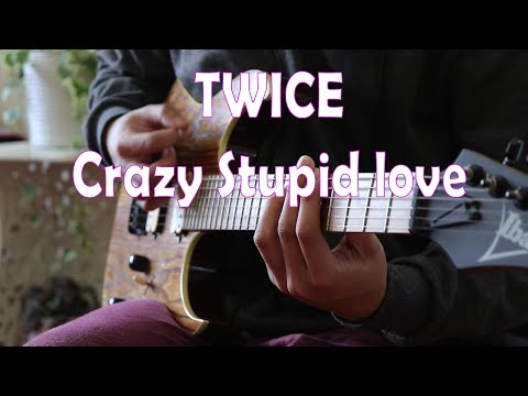 TWICE - Crazy Stupid Love (Guitar Cover)