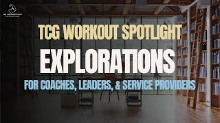 TCG - Workout Spotlight: Explorations (2 of 2)