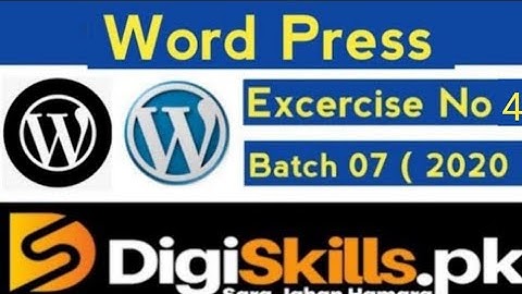 Digiskills Wordpress Exercise 4 Solution | Batch 7 hands-on exercise 04 | 2020