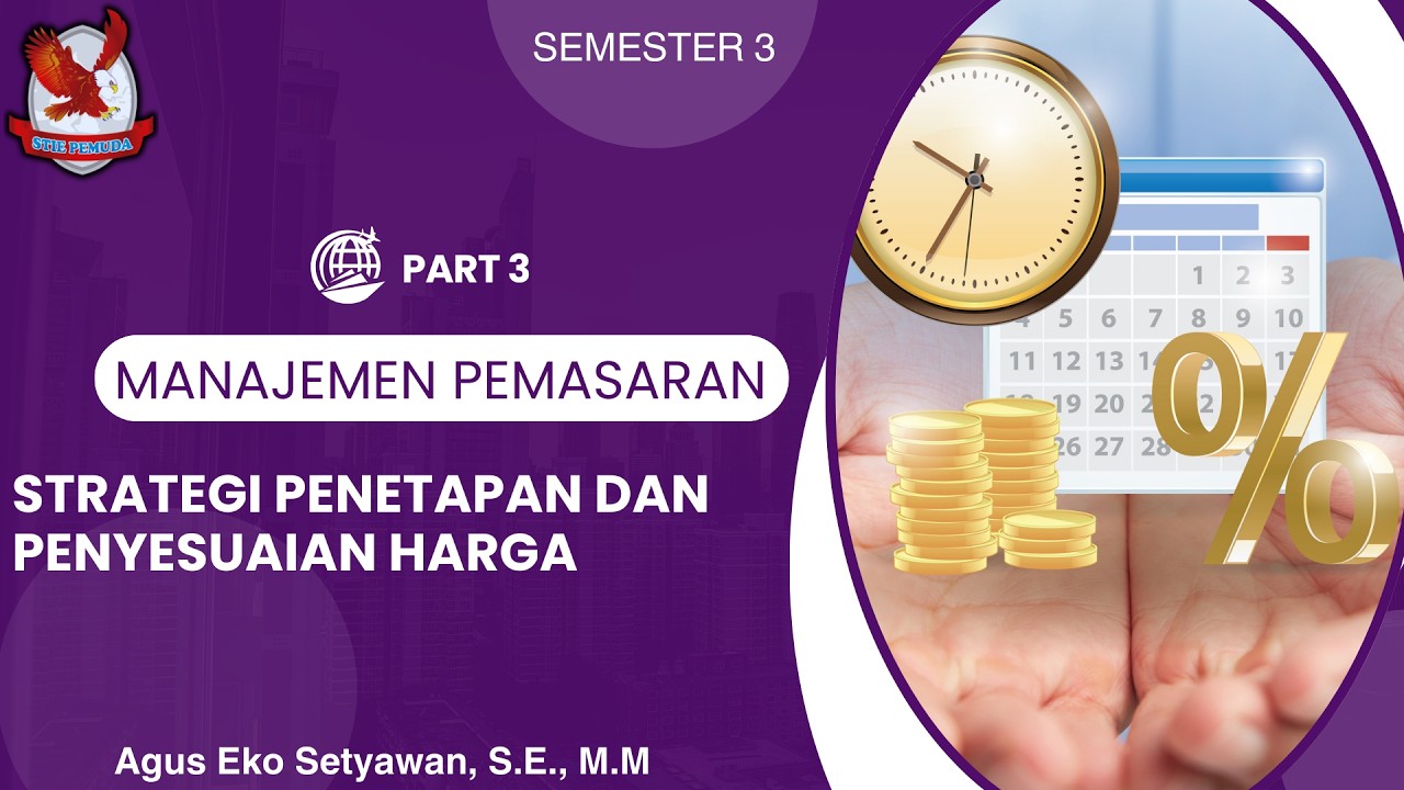 MANAJEMEN PEMASARAN |  STRATEGI PENETAPAN DAN PENYESUAIAN HARGA (PART 3)