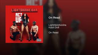 Lightskin Keisha - On Read Feat. Kash Doll (AUDIO)