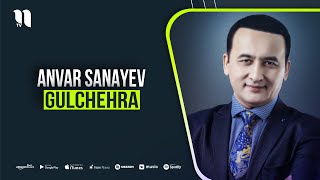 Anvar Sanayev - Gulchehra (audio)