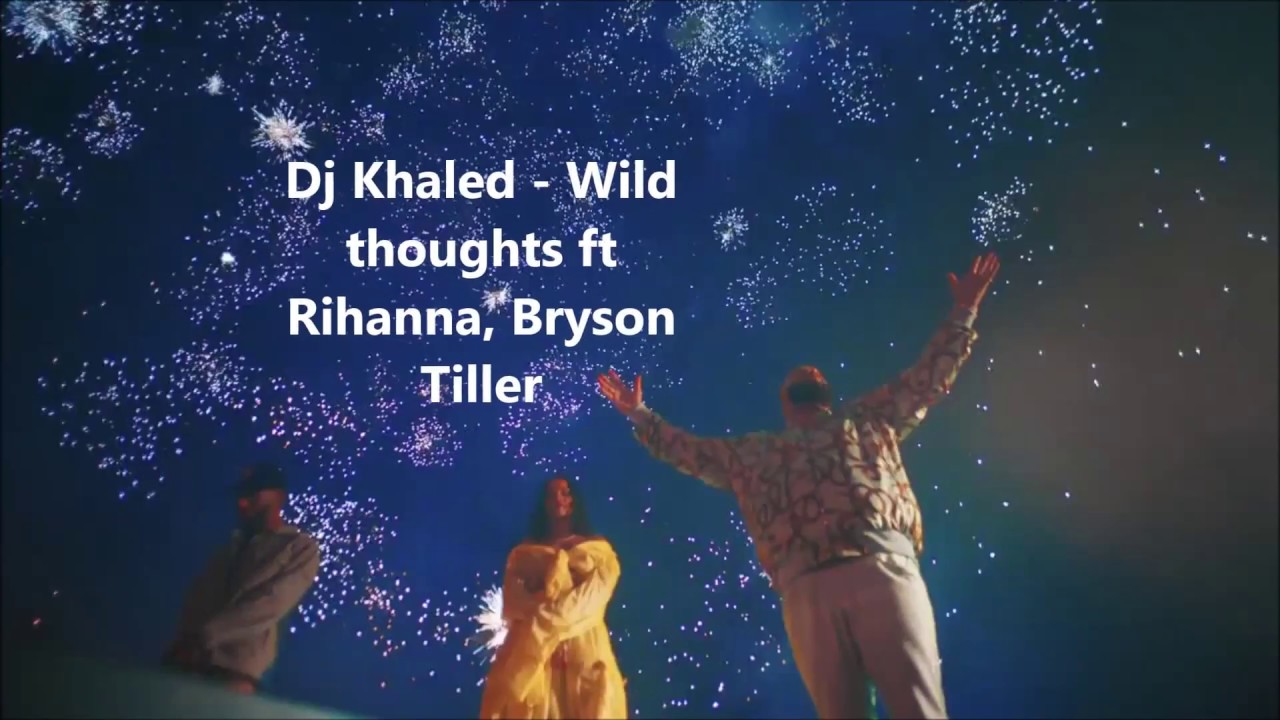 lyrics to dj khaled wild thoughts lyrics to dj khaled wild thoughts
