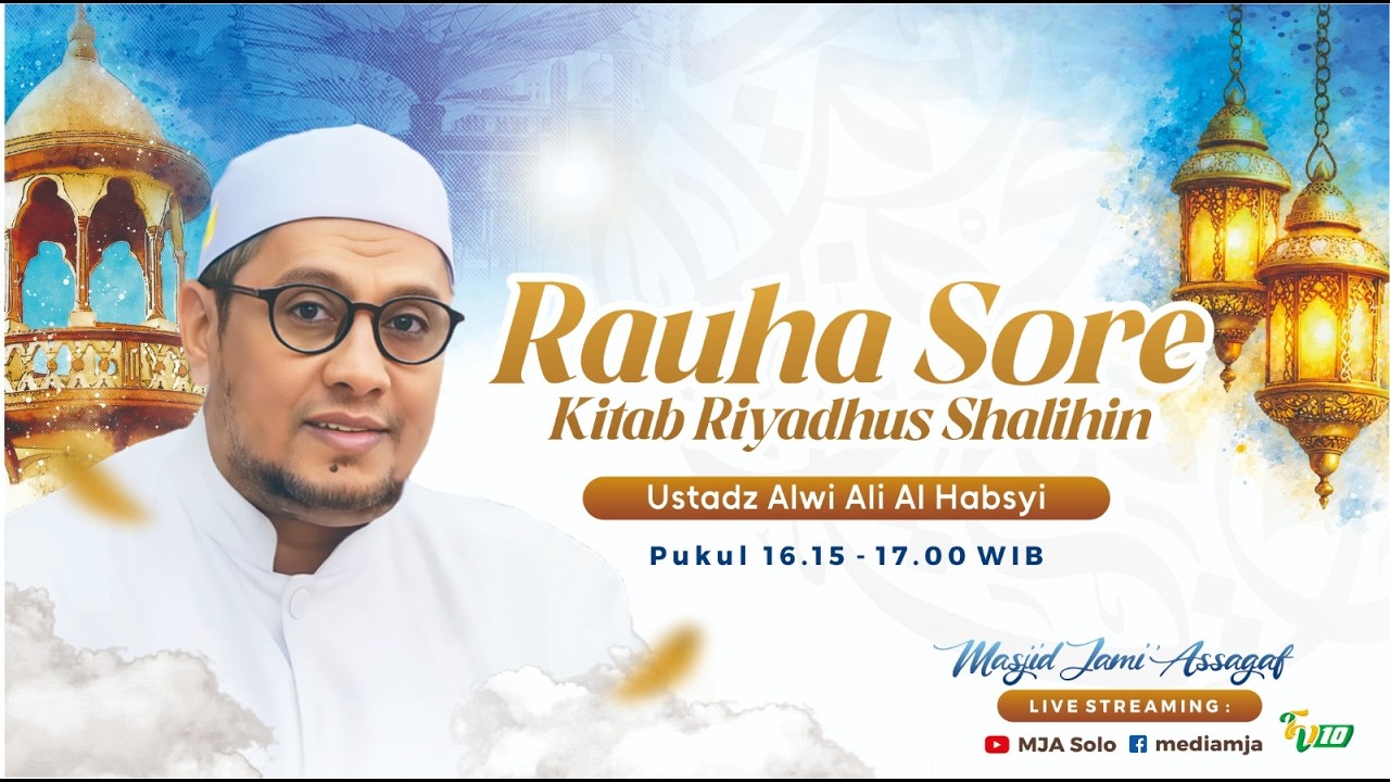 🔴Rauha Sore | Kitab Riyadhus Sholihin | Ust Alwi bin Ali Alhabsyi | Semarak Ramadhan 1447H 9/3/2026