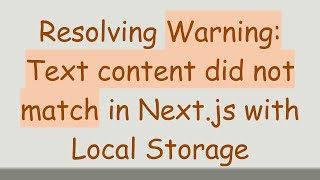 Resolving Warning: Text content did not match in Next.js with Local Storage