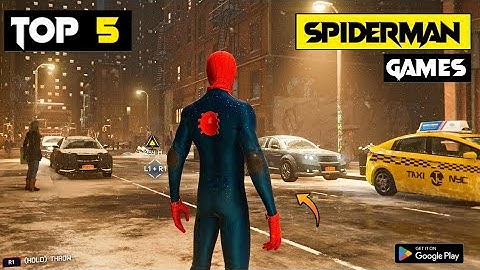 TOP 5 SPIDERMAN GAMES FOR ANDROID | HIGH GRAPHICS | OFFLINE GAMES