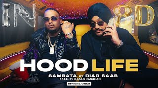 HOODLIFE - IN 8D SAMBATA & RIAR SAAB | PROD. BY KARAN KANCHAN