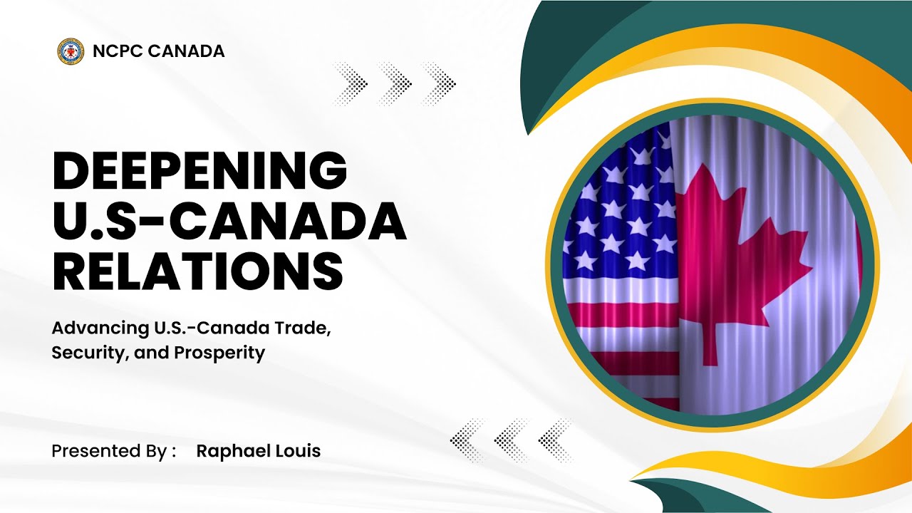 Deepening U.S.–Canada Relations: A Strategic Partnership for the 21st Century