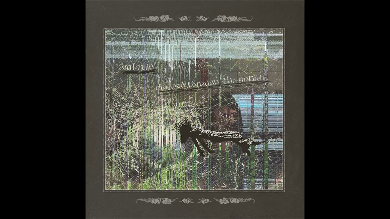[2025] Valatie - Dragged Through the Garden [full album]