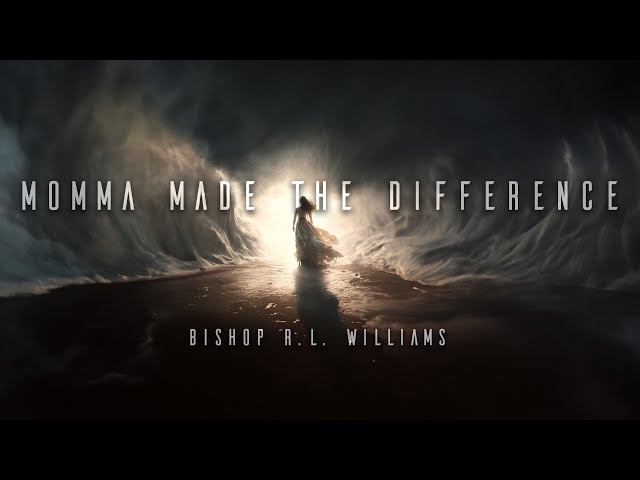 5.12.24 | Mama Made The Difference | Bishop R. L. Williams class=