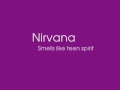 Nirvana  smells like teen spirit