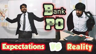 Bank PO Expectations Vs Reality                                       #PicturePandey #Bankingjobs