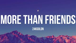 24kGoldn - More Than Friends (Lyrics) Resimi