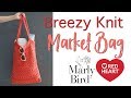 DIY Reusable Easy Breezy Knit Market Bag