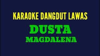 KARAOKE DANGDUT LAWAS// DUSTA//MAGDALENA