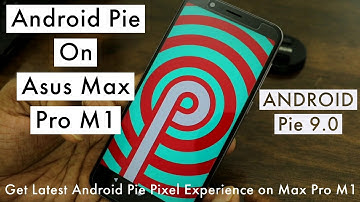 Asus Zenfone Max Pro M1, Android Pie, Official Pixel Experience Rom