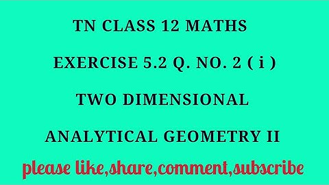 TN 12 maths chapter 5 two dimensional analytical geometry II exercise 5.2 question number 2 ( i )