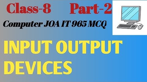 Computer Input And Output Devices In Hindi|Post Code JOA IT 965 Class-8| MCQ On Computer|Part-2.