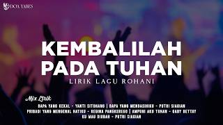 Kembalilah Pada Tuhan  Putri Siagian lirik Lagu Rohani mix