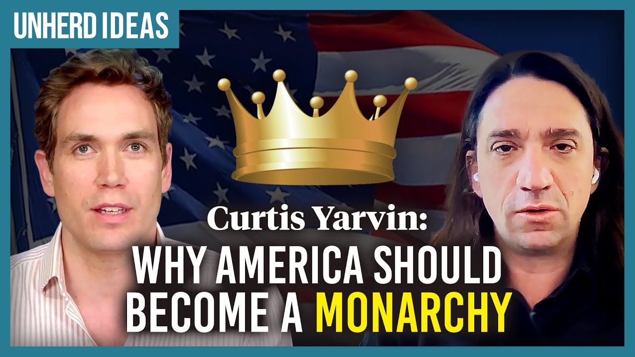 Curtis Yarvin: Why America Should Become A Monarchy