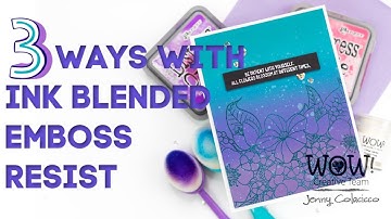 Emboss Resist Ink Blending Three Ways