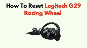 How to Reset Logitech G29 Racing Wheel – Step by Step Calibration & Recenter Guide