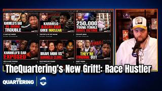 TheQuartering's NEW GRIFT! Race Hustler. He's Desperate for Karmelo Anthony Views!