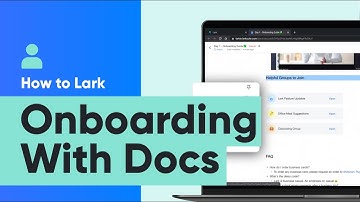 Lark 101 | How to Lark: Episode 7, New Hire Onboarding with Lark Docs