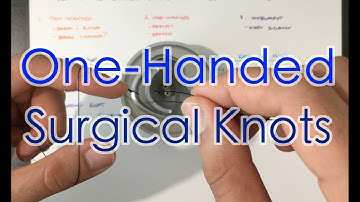 How to Tie Surgical Knots: One-Handed, Two-Handed Suture Tying, Instrument Ties [2/4]
