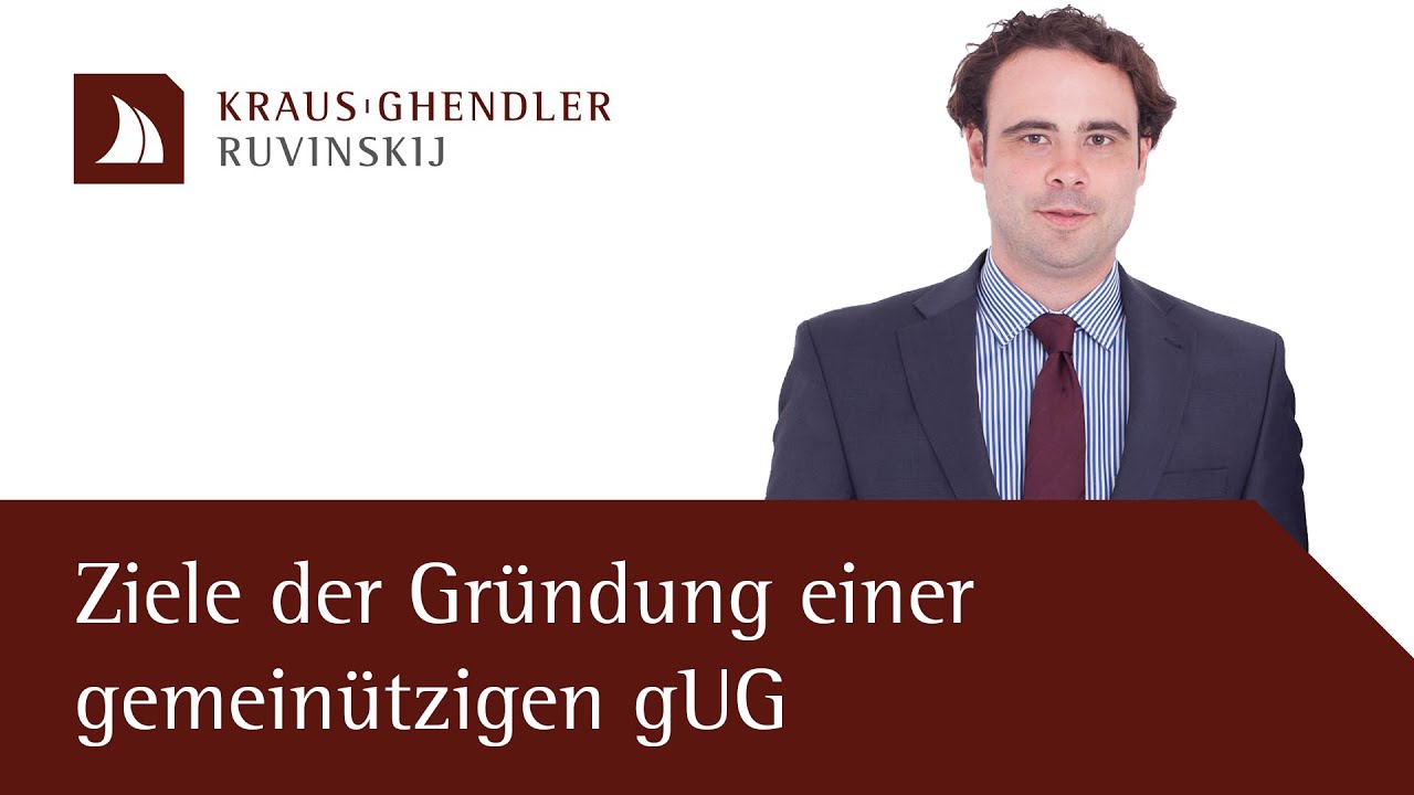 New Ziele der Gründung einer gemeinnützigen gUG - Erklärt vom Anwalt