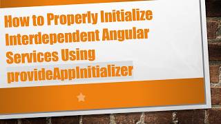 Details How to Properly Initialize Interdependent Angular Services Using provideAppInitializer News