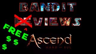 Bandit FREE-views...Ascend: Hand of Kul