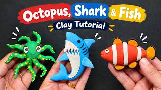 Octopus Clay Tutorial | Shark Clay Tutorial | Fish Clay Tutorial | Total Clay modelling for kids
