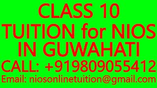 CLASS 10 TUITION for NIOS IN GUWAHATI- SECONDARY &amp; SENIOR SECONDARY- MATHS,SCIENCE,PHYSICS,CHEMISTRY