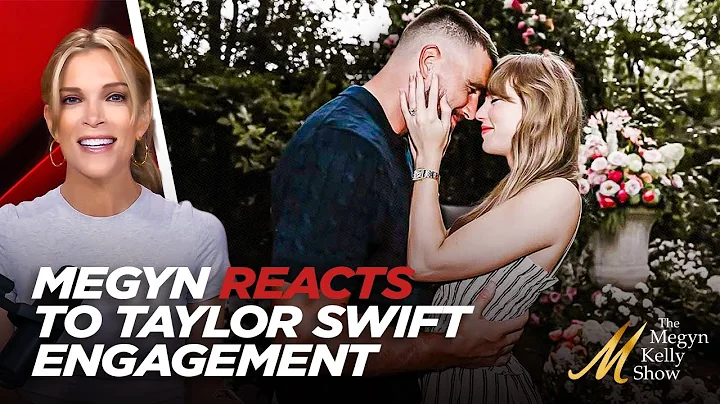 What Taylor Swift's Engagement to Travis Kelce Means For Our Culture, w/ Megyn Kelly & Fifth Column