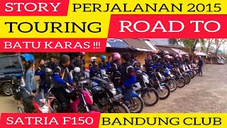 PERJALANAN TOURING (STORY 2015) SATRIA FU BANDUNG CLUB.. ROAD TO BATU KARAS !!! | MOTOVLOG INDONESIA