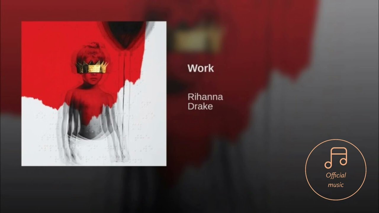 Rihanna Feat. Drake – Work Stream Rihanna ft. Drake - Work (Murlo Remix) by Murlo | Listen