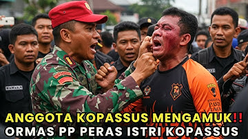 SEORANG ANGGOTA KOPASSUS MENGAMUK KARENA ANGGOTA ORMAS PP PER4S ISTRI TENTARA KOPASSUS