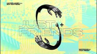 Hayden James, Boy Matthews - Just Friends (Watzgood & Cazt Remix)
