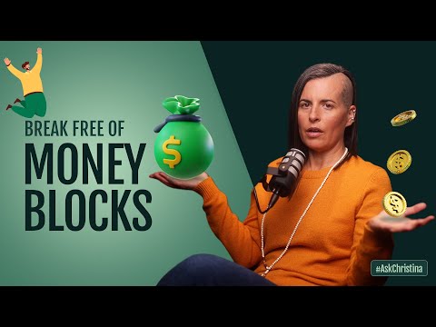 Break Free Of Money Blocks | Askchristina